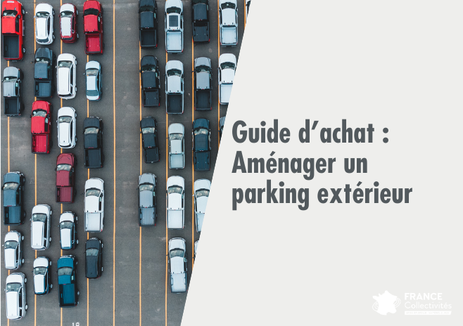 Guide d'achat : aménager un parking extérieur 