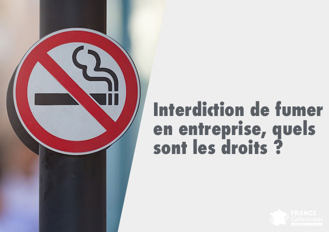 Interdiction de fumer en entreprise, quels sont les droits ?