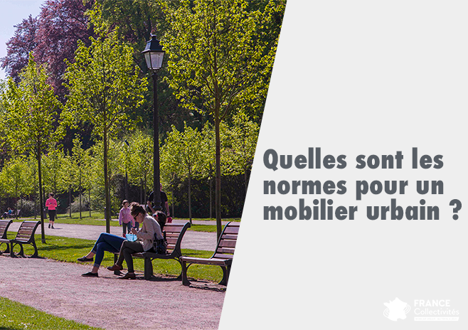 Quelles sont les normes pour un mobilier urbain ?