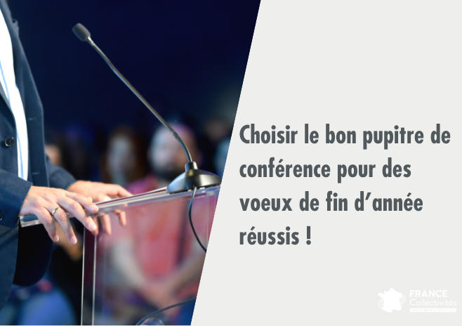 Choisir le bon pupitre de conférence pour des voeux de fin d’année réussis !